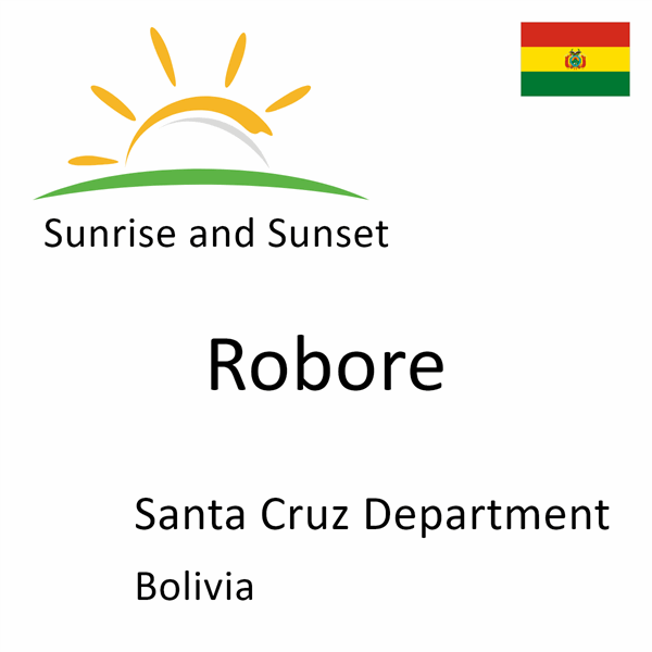 Sunrise and sunset times for Robore, Santa Cruz Department, Bolivia