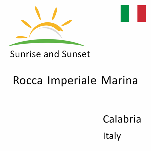 Sunrise and sunset times for Rocca Imperiale Marina, Calabria, Italy