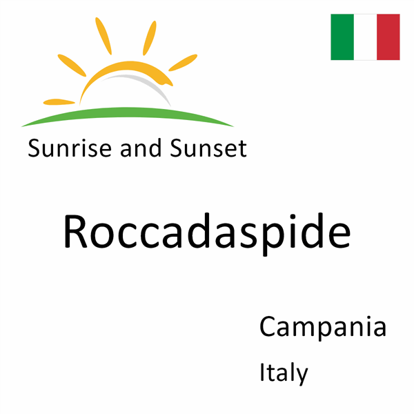 Sunrise and sunset times for Roccadaspide, Campania, Italy