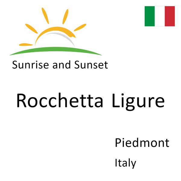 Sunrise and sunset times for Rocchetta Ligure, Piedmont, Italy