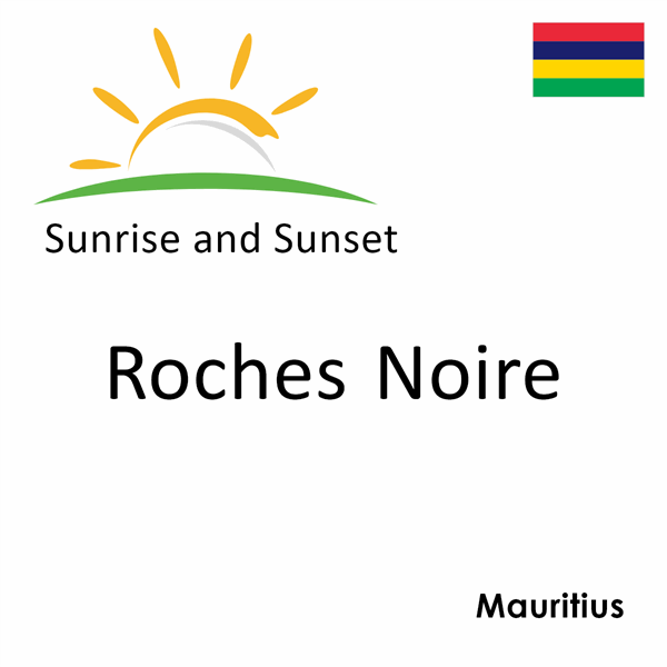 Sunrise and sunset times for Roches Noire, Mauritius