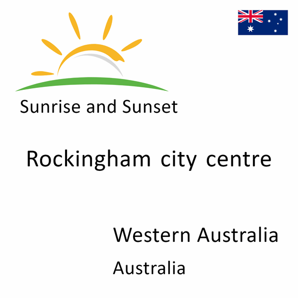 Sunrise and sunset times for Rockingham city centre, Western Australia, Australia
