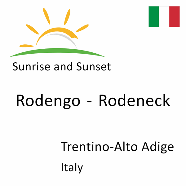 Sunrise and sunset times for Rodengo - Rodeneck, Trentino-Alto Adige, Italy