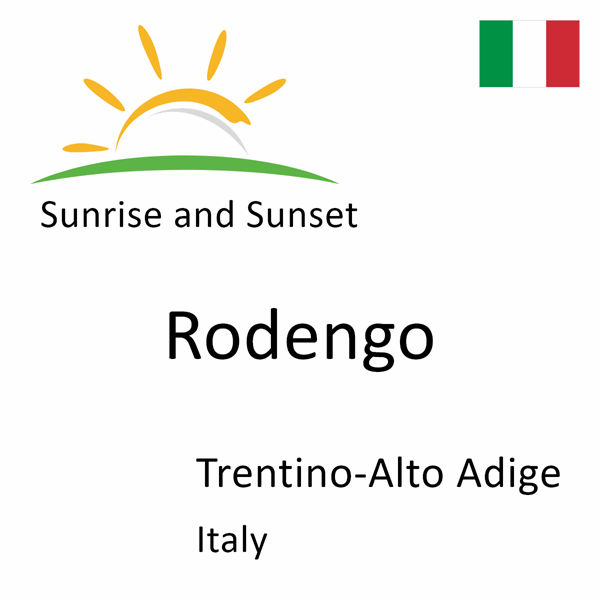 Sunrise and sunset times for Rodengo, Trentino-Alto Adige, Italy