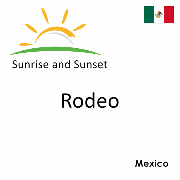 Sunrise and sunset times for Rodeo, Mexico