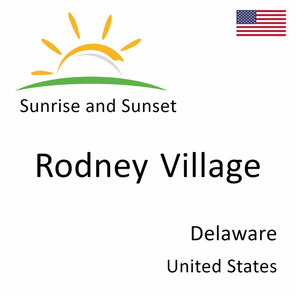 Sunrise and sunset times for Rodney Village, Delaware, United States