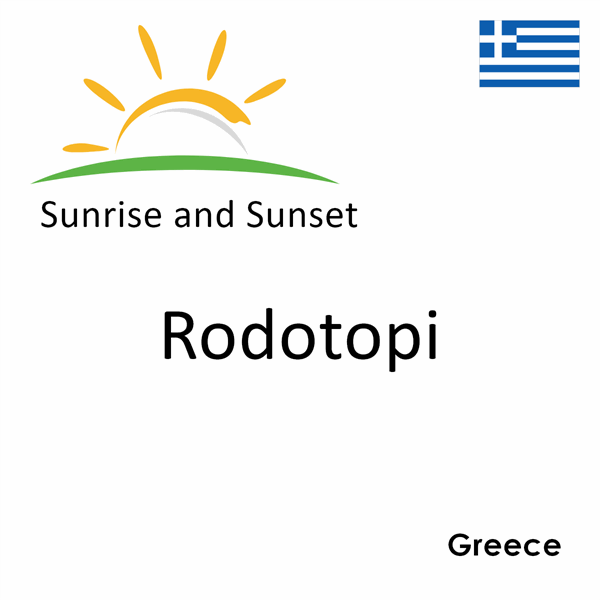 Sunrise and sunset times for Rodotopi, Greece