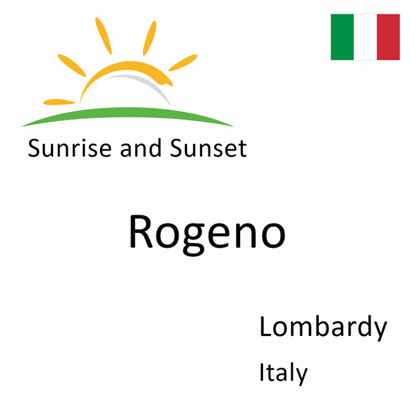 Sunrise and sunset times for Rogeno, Lombardy, Italy