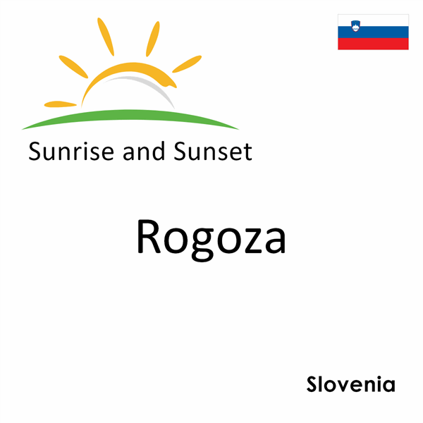 Sunrise and sunset times for Rogoza, Slovenia