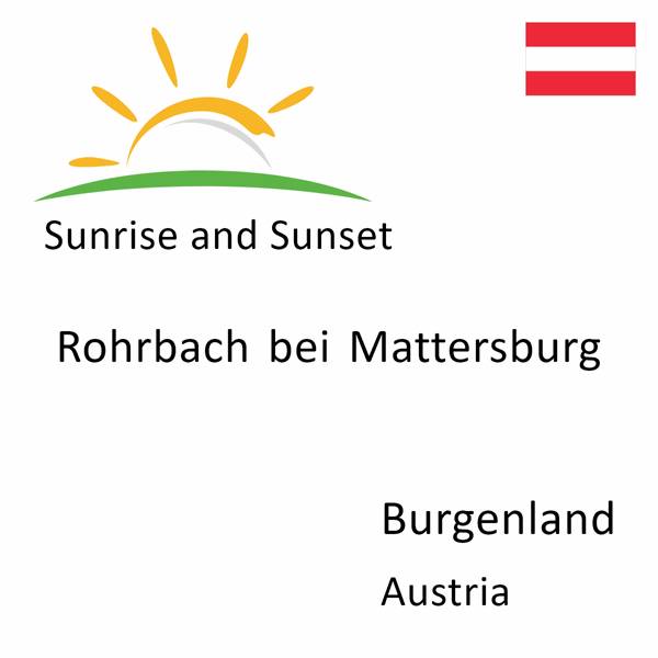 Sunrise and sunset times for Rohrbach bei Mattersburg, Burgenland, Austria