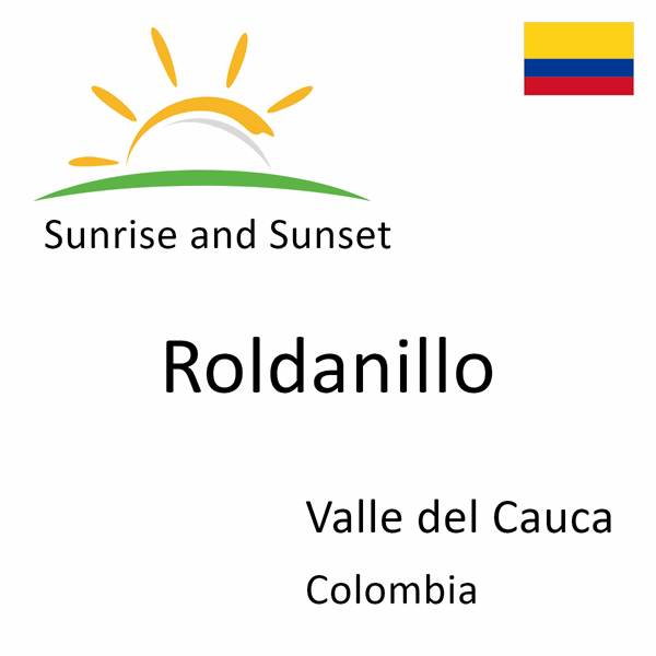 Sunrise and sunset times for Roldanillo, Valle del Cauca, Colombia