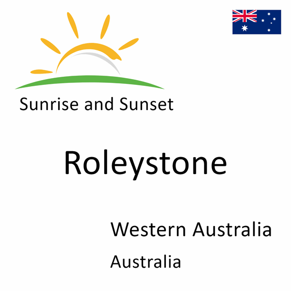 Sunrise and sunset times for Roleystone, Western Australia, Australia