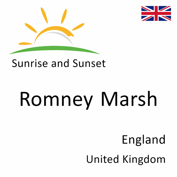 Sunrise and sunset times for Romney Marsh, England, United Kingdom