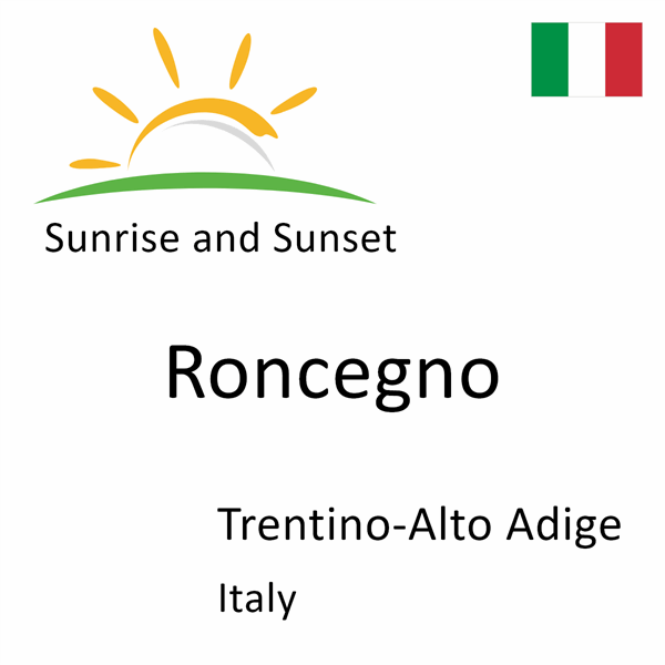 Sunrise and sunset times for Roncegno, Trentino-Alto Adige, Italy