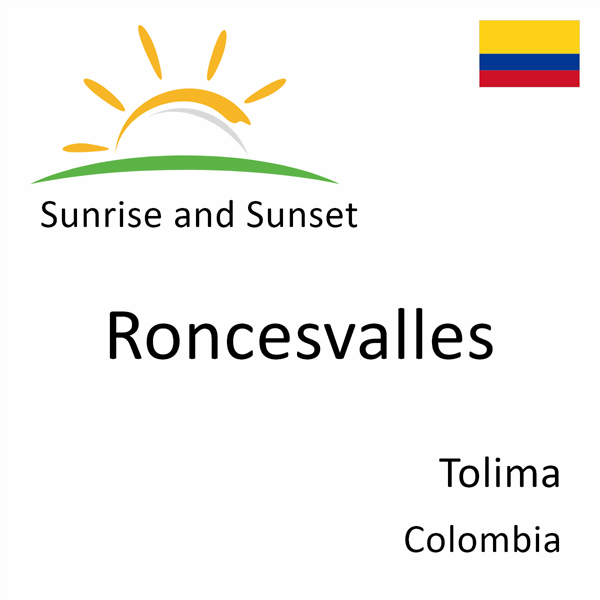 Sunrise and sunset times for Roncesvalles, Tolima, Colombia