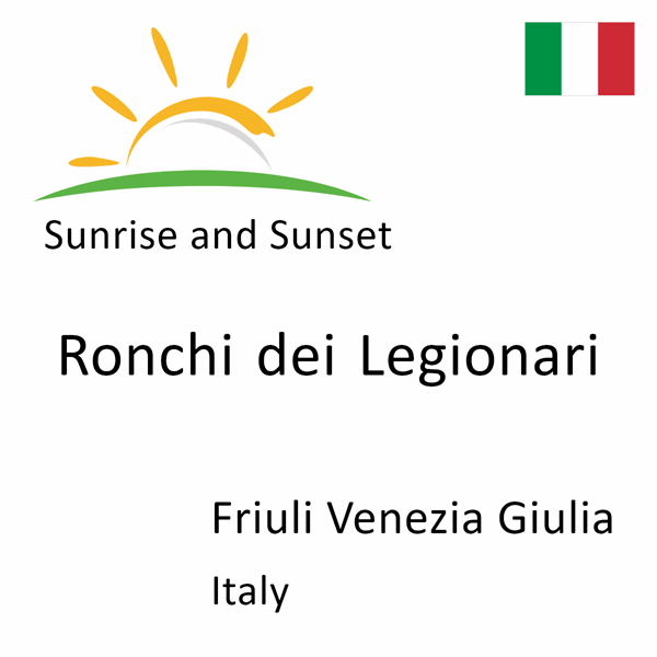 Sunrise and sunset times for Ronchi dei Legionari, Friuli Venezia Giulia, Italy