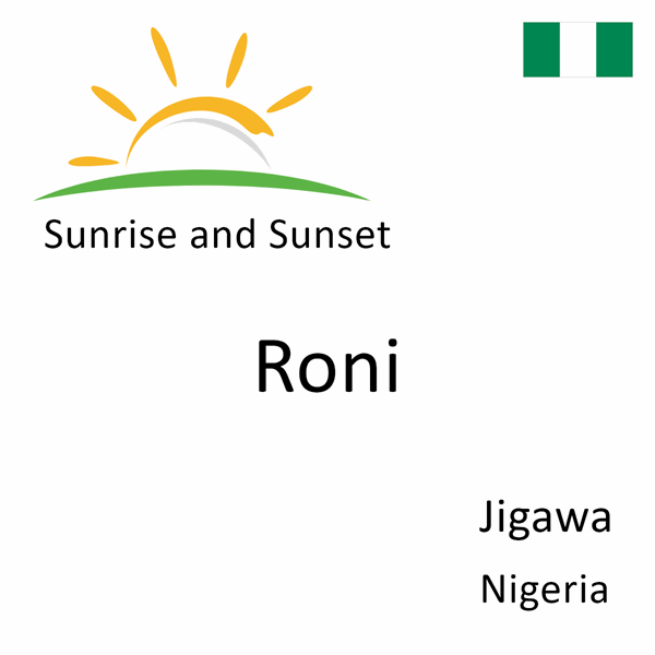 Sunrise and sunset times for Roni, Jigawa, Nigeria