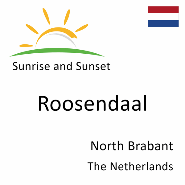 Sunrise and sunset times for Roosendaal, North Brabant, Netherlands