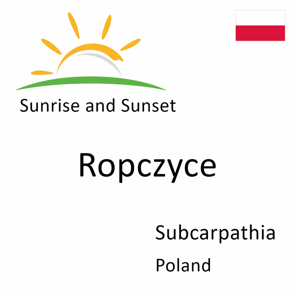 Sunrise and sunset times for Ropczyce, Subcarpathia, Poland