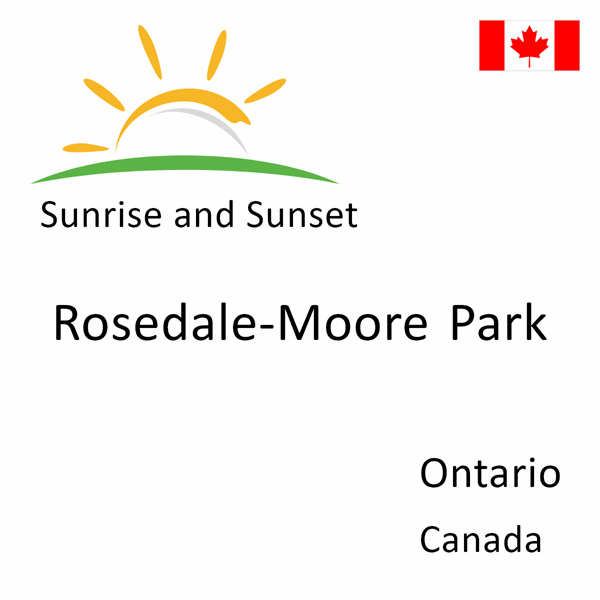 Sunrise and sunset times for Rosedale-Moore Park, Ontario, Canada