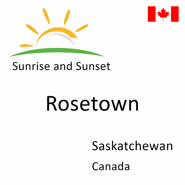 Sunrise and sunset times for Rosetown, Saskatchewan, Canada