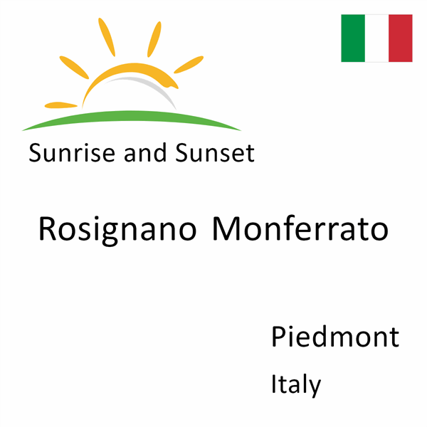 Sunrise and sunset times for Rosignano Monferrato, Piedmont, Italy