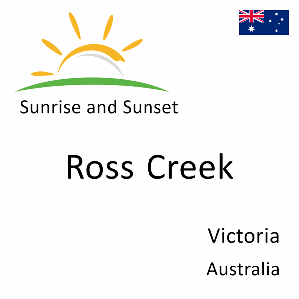 Sunrise and sunset times for Ross Creek, Victoria, Australia