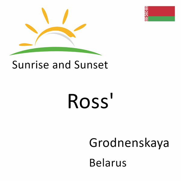 Sunrise and sunset times for Ross', Grodnenskaya, Belarus