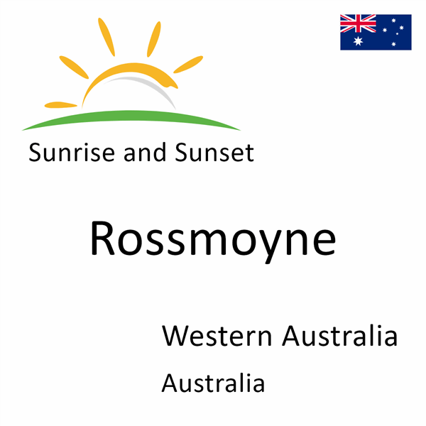 Sunrise and sunset times for Rossmoyne, Western Australia, Australia