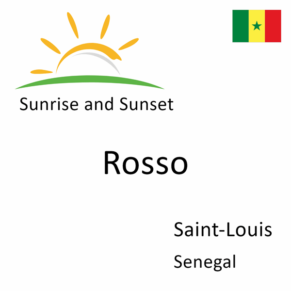 Sunrise and sunset times for Rosso, Saint-Louis, Senegal