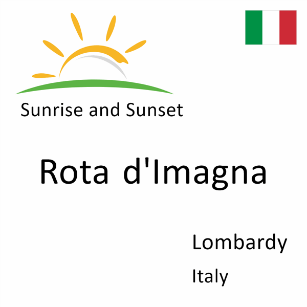 Sunrise and sunset times for Rota d'Imagna, Lombardy, Italy