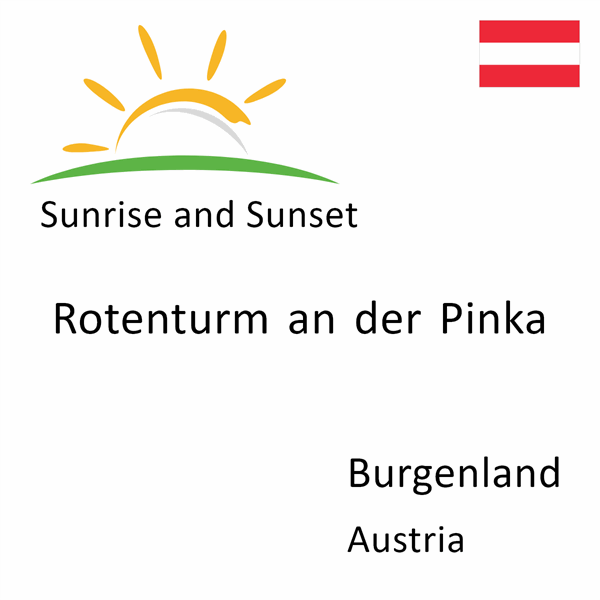 Sunrise and sunset times for Rotenturm an der Pinka, Burgenland, Austria