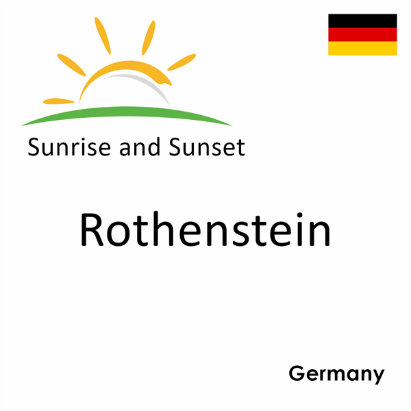 Sunrise and sunset times for Rothenstein, Germany