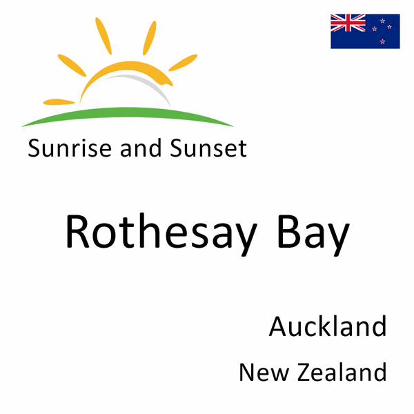 Sunrise and sunset times for Rothesay Bay, Auckland, New Zealand