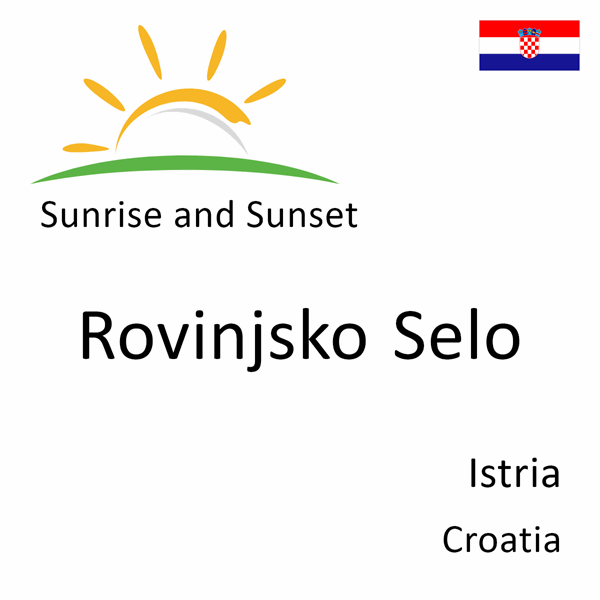 Sunrise and sunset times for Rovinjsko Selo, Istria, Croatia