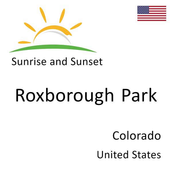 Sunrise and sunset times for Roxborough Park, Colorado, United States