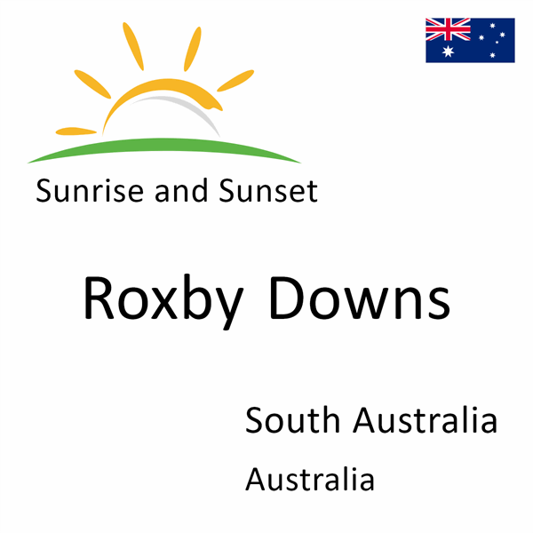 Sunrise and sunset times for Roxby Downs, South Australia, Australia