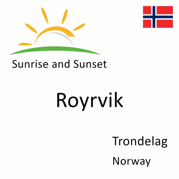 Sunrise and sunset times for Royrvik, Trondelag, Norway