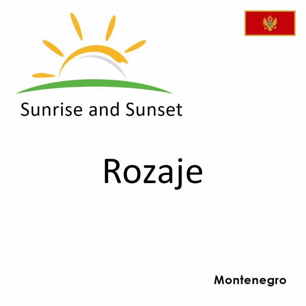 Sunrise and sunset times for Rozaje, Montenegro