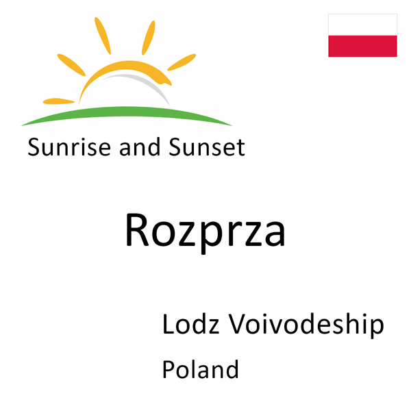 Sunrise and sunset times for Rozprza, Lodz Voivodeship, Poland