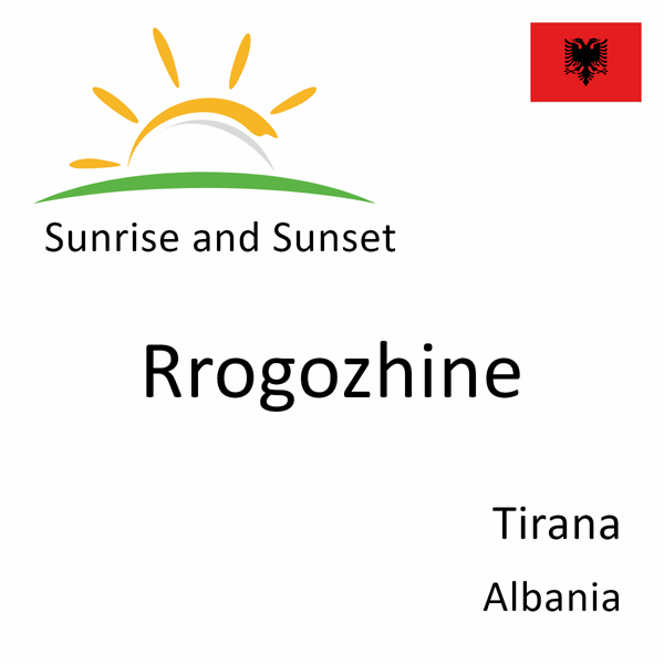 Sunrise and sunset times for Rrogozhine, Tirana, Albania