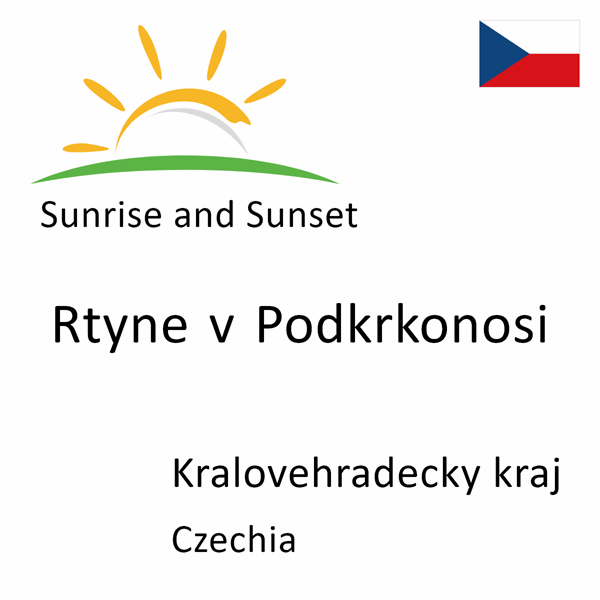 Sunrise and sunset times for Rtyne v Podkrkonosi, Kralovehradecky kraj, Czechia