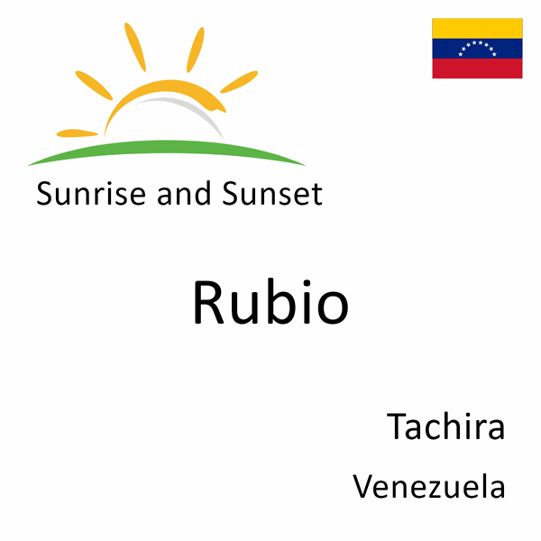 Sunrise and sunset times for Rubio, Tachira, Venezuela