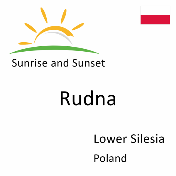 Sunrise and sunset times for Rudna, Lower Silesia, Poland