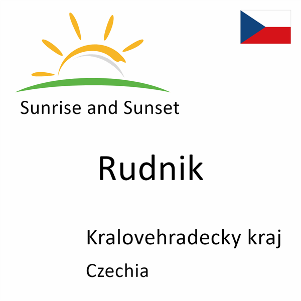 Sunrise and sunset times for Rudnik, Kralovehradecky kraj, Czechia