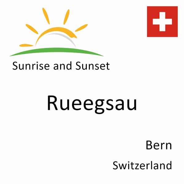 Sunrise and sunset times for Rueegsau, Bern, Switzerland