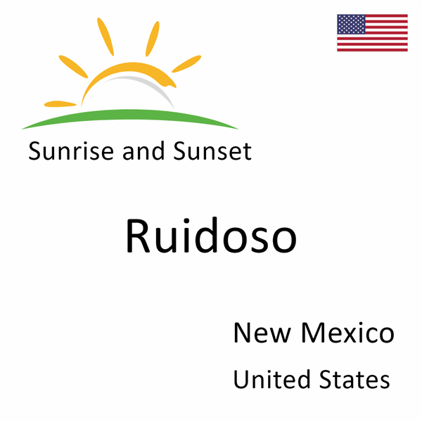 Sunrise and sunset times for Ruidoso, New Mexico, United States