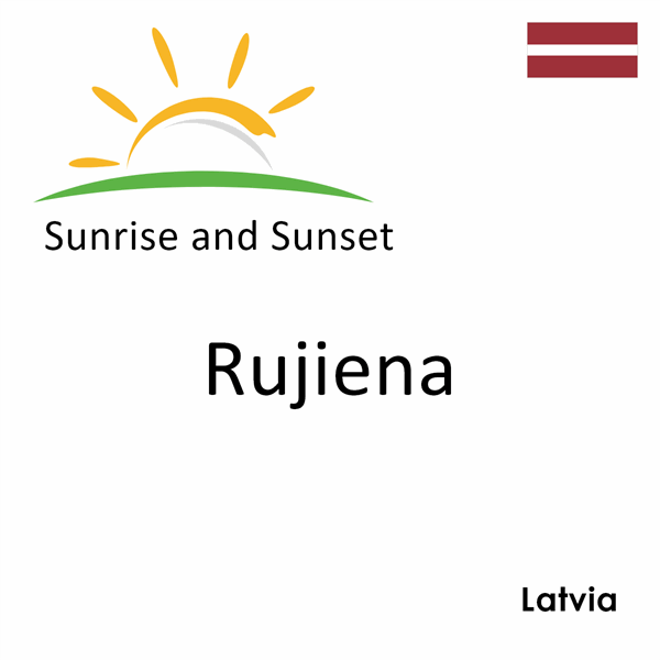 Sunrise and sunset times for Rujiena, Latvia