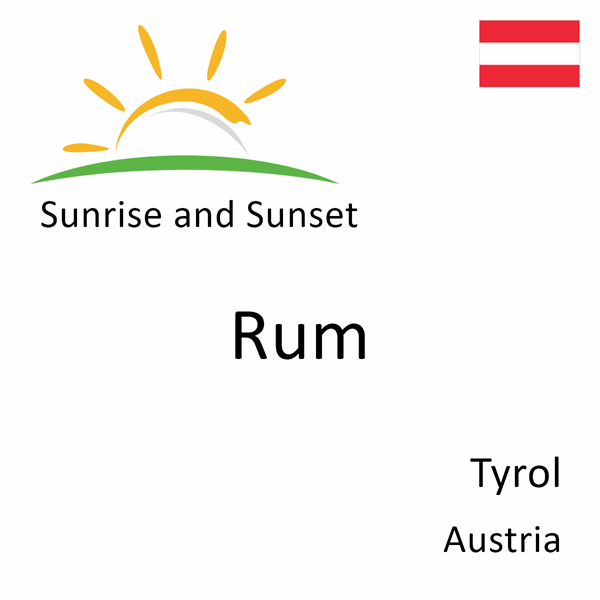 Sunrise and sunset times for Rum, Tyrol, Austria