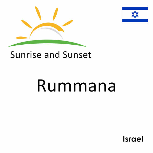 Sunrise and sunset times for Rummana, Israel